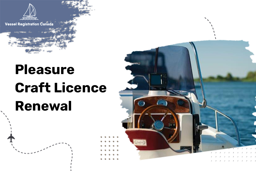 Why You Need a Pleasure Craft Licence – Vessel Registration Canada Explains